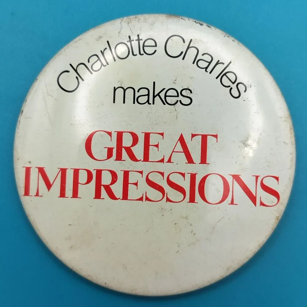Charlotte Charles Makes Great Impressions Vintage Pinback Button Pin